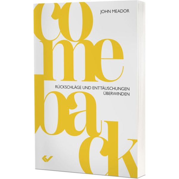 Comeback - Rückschläge und Enttäuschungen überwinden