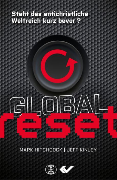 Global Reset - Steht das antichristliche Weltreich kurz bevor?