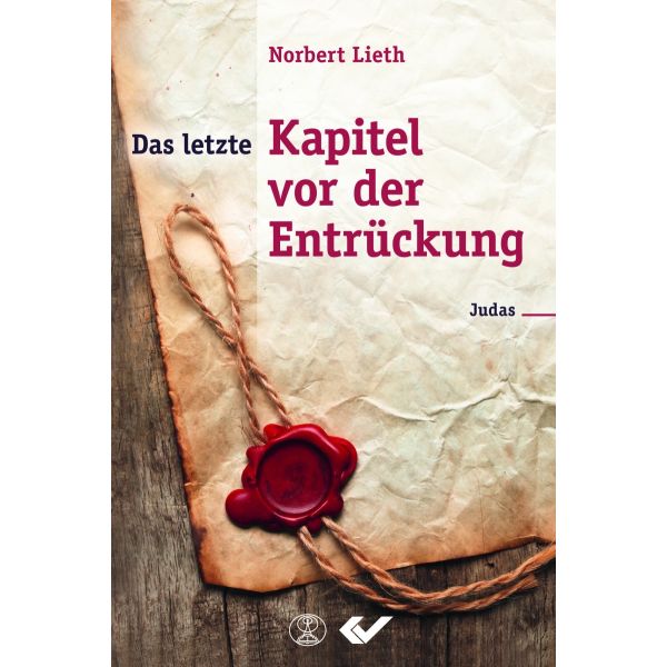 Das letzte Kapitel vor der Entrückung: Judas