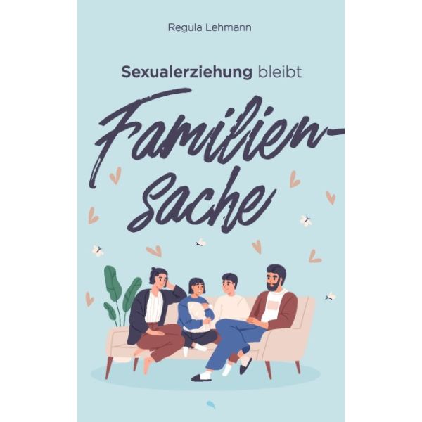 Sexualerziehung bleibt Familiensache