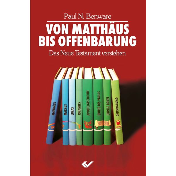 Von Matthäus bis Offenbarung - Das Neue Testament verstehen