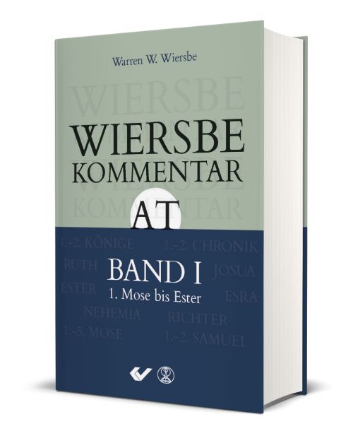 Wiersbe Kommentar zum Alten Testament, Band 1: 1. Mose bis Ester