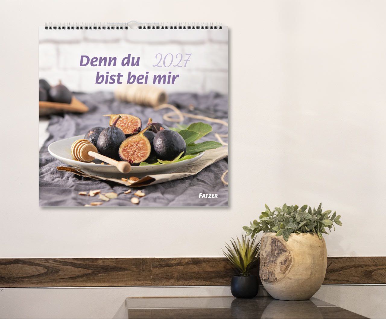 Denn du bist bei mir 2027 – Wandkalender