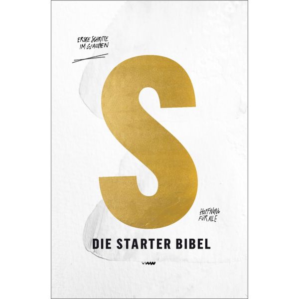 Die Starter Bibel Erste Schritte im Glauben