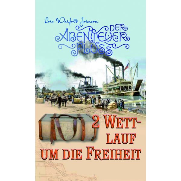 Wettlauf um die Freiheit - Der Abenteuer-Fluss (2)