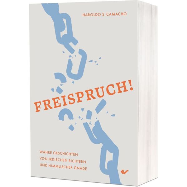 Freispruch! - Wahre Geschichten von irdischen Gerichtssälen und dem himmlischen Richterstuhl