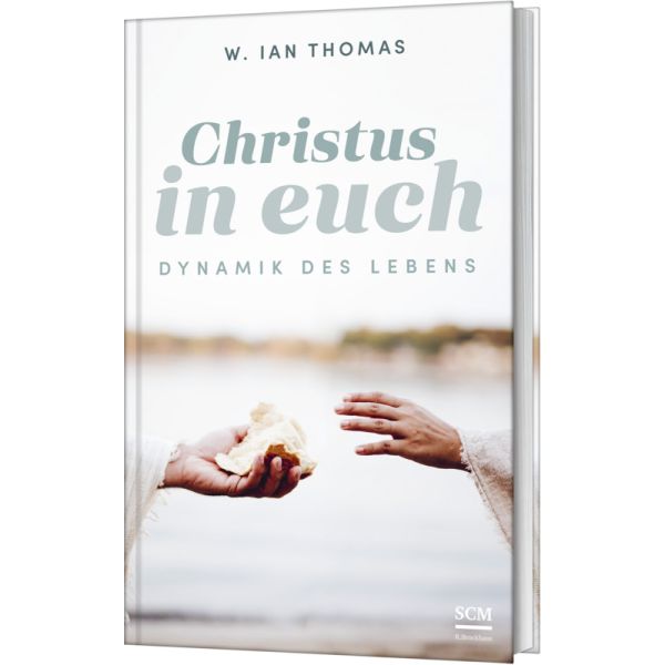 Christus in euch  - Dynamik des Lebens