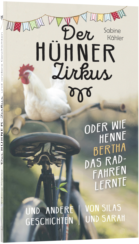 Der Hühnerzirkus oder Wie Henne Bertha das Radfahren lernte (1)