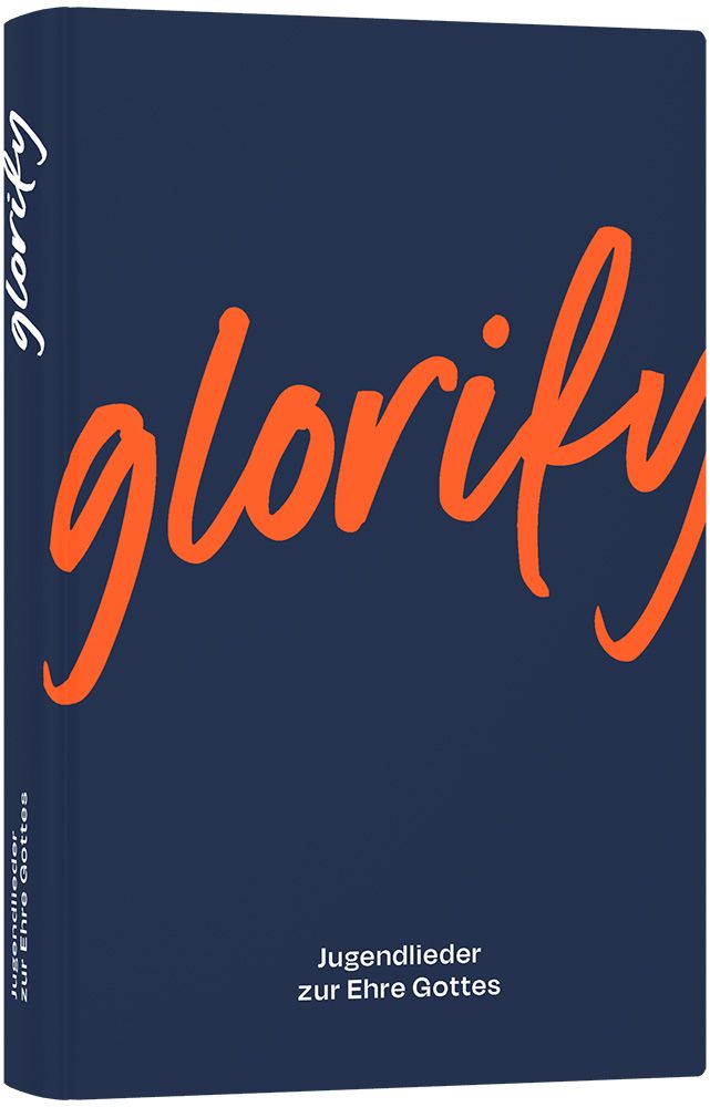 Glorify Liederbuch - Jugendlieder zur Ehre Gottes