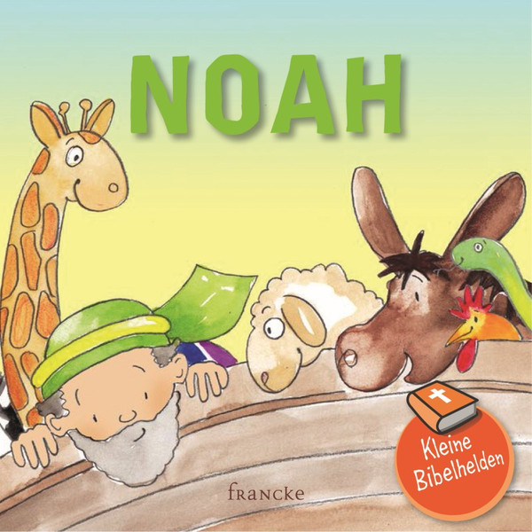 Noah - Kleine Bibelhelden