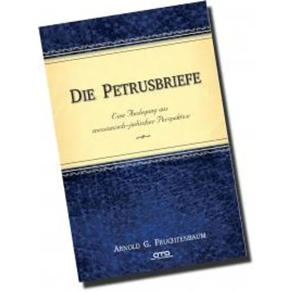 Die Petrusbriefe - Eine Auslegung aus messianisch-jüdischer Perspektive