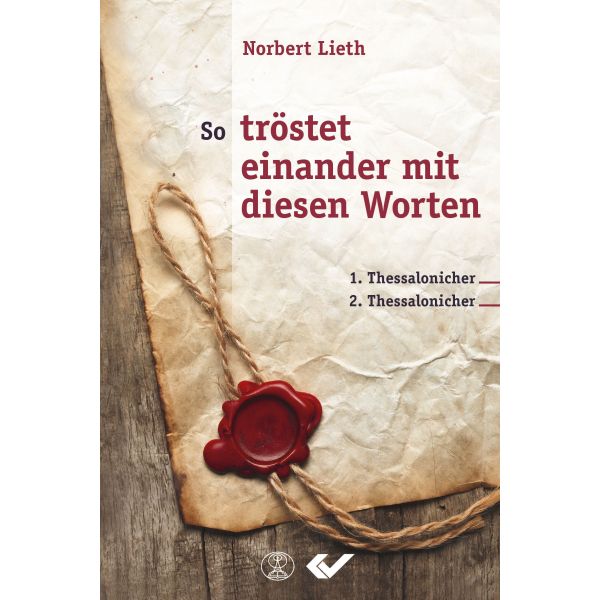 So tröstet einander mit diesen Worten: 1. und 2. Thessalonicher