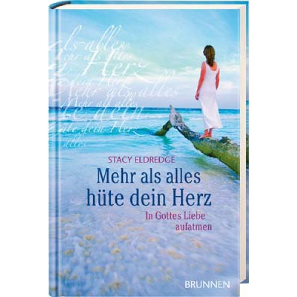 Mehr als alles hüte dein Herz - In Gottes Liebe aufatmen