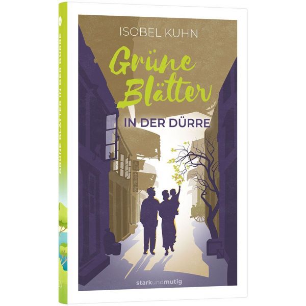Grüne Blätter in der Dürre  - 4. Band stark und mutig