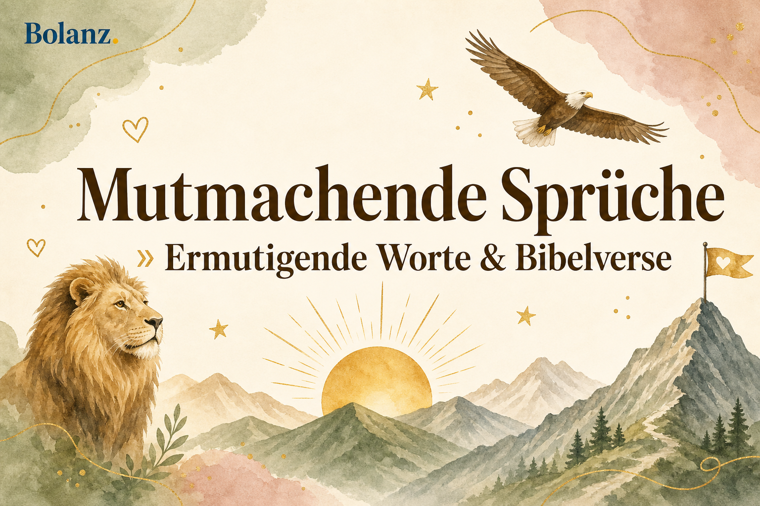 Mutmachende Sprüche: 60+ ermutigende Worte & Bibelverse