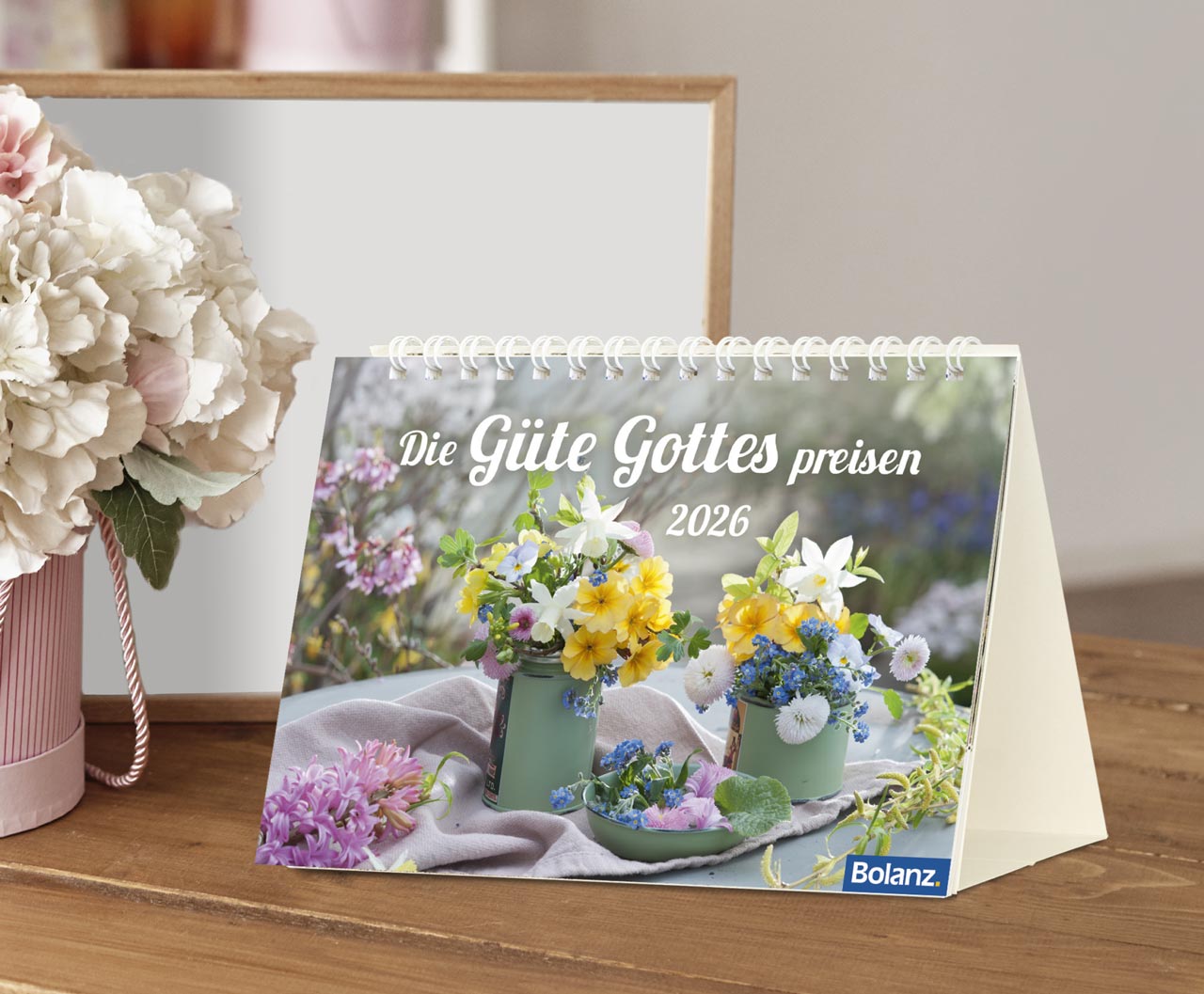 Die Güte Gottes preisen 2026 - Tischkalender