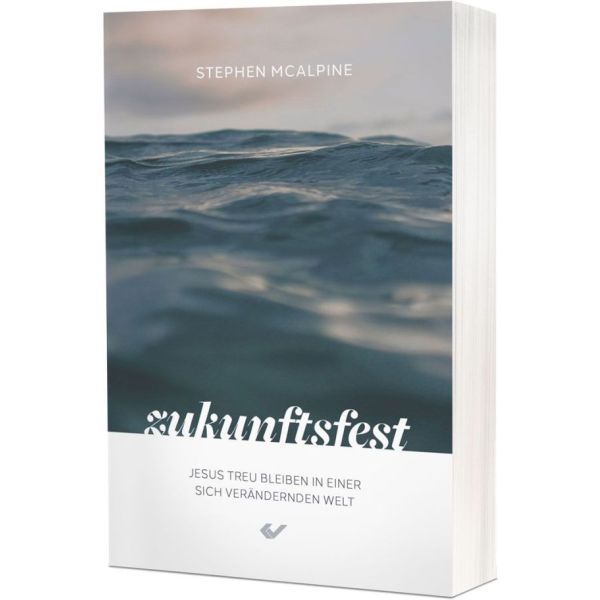 Zukunftsfest - Jesus treu bleiben in einer sich verändernden Welt