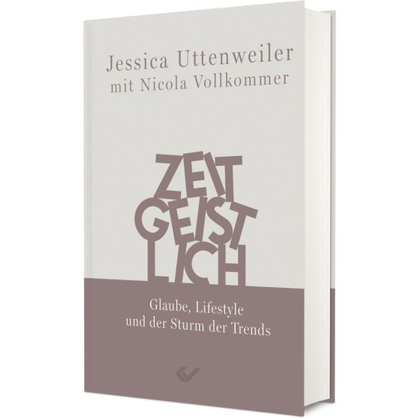 Zeitgeistlich - Glaube, Lifestyle und der Sturm der Trends