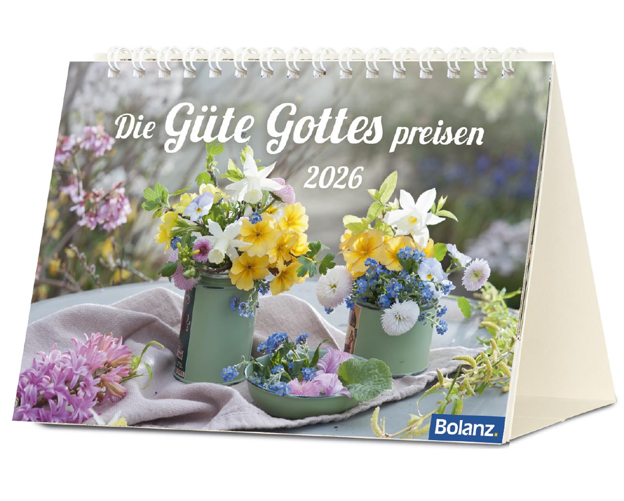 Die Güte Gottes preisen 2026 - Tischkalender