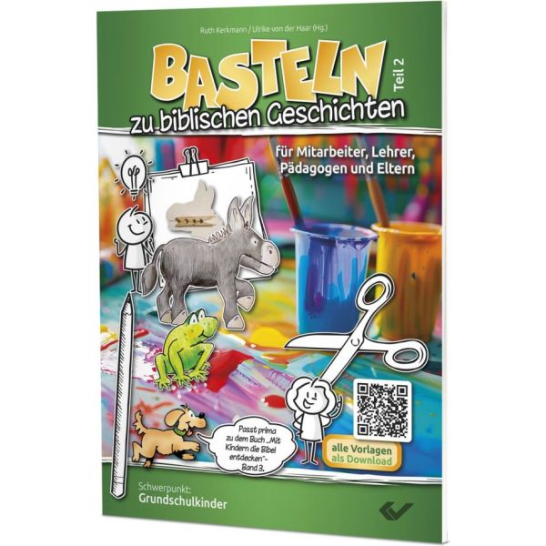 Basteln zu biblischen Geschichten, Teil 2 - für Mitarbeiter, Lehrer, Pädagogen und Eltern