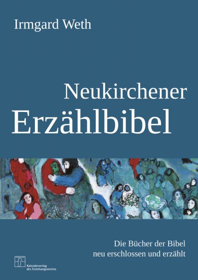 Neukirchener Erzählbibel - Die Bücher der Bibel neu erschlossen und erzählt