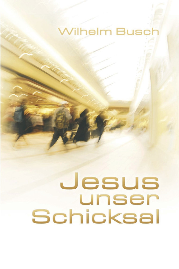 Jesus unser Schicksal - Gekürzt