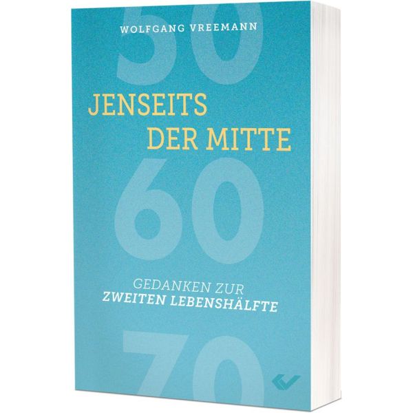 Jenseits der Mitte - Gedanken zur zweiten Lebenshälfte