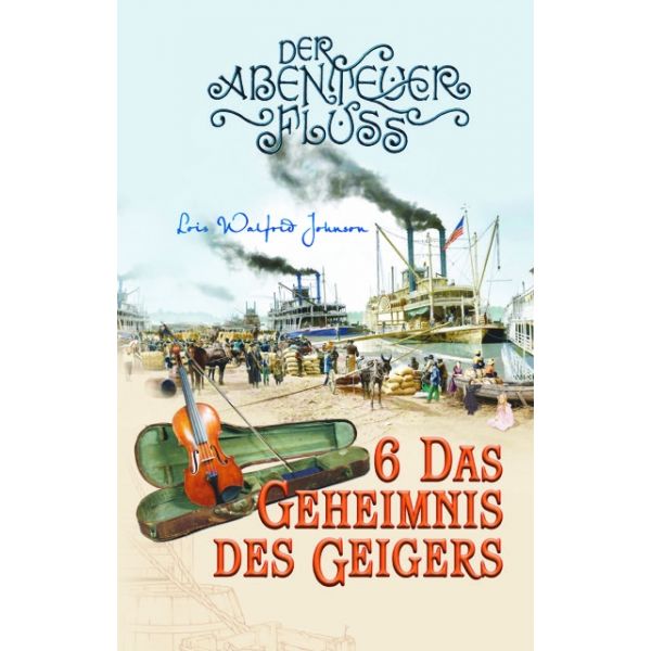 Das Geheimnis des Geigers - Der Abenteuer-Fluss (6)