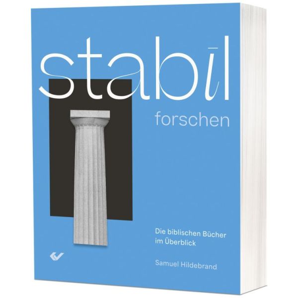 Stabil forschen - Die biblischen Bücher im Überblick