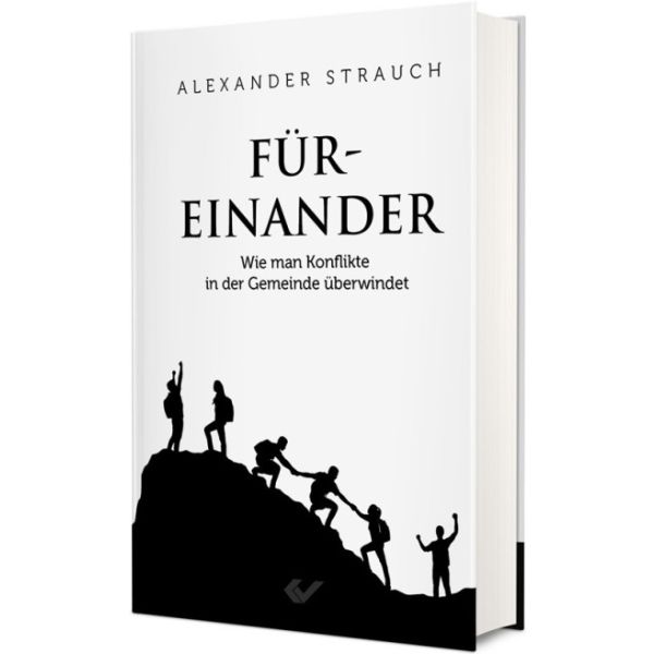 Füreinander - Wie man Konflikte in der Gemeinde überwindet