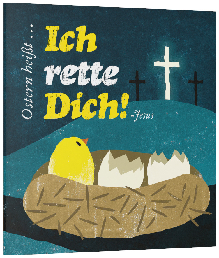 Ostern heißt: »Ich rette Dich!« - Jesus