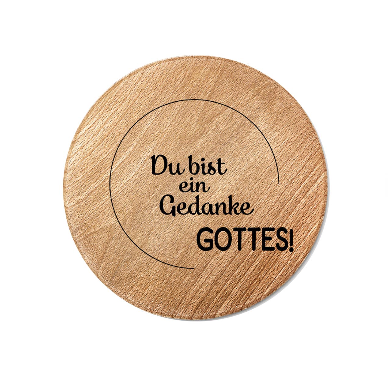 Holzuntersetzer Du bist ein Gedanke Gottes