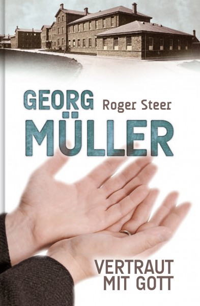 Georg Müller Vertraut mit Gott