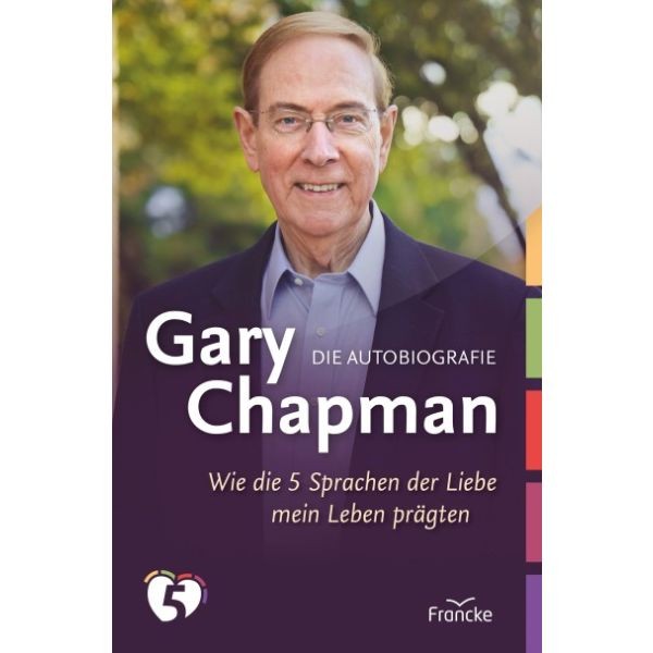 Gary Chapman. Die Autobiografie (Buch - Gebunden)