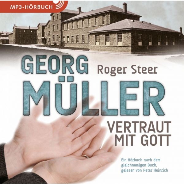 Georg Müller - Vertraut mit Gott - MP3-CD