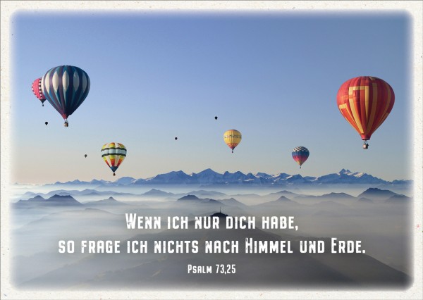 Postkarte Wenn ich nur dich habe - Heißluftballons - Psalm 73,25