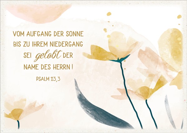 Postkarte Der Name des Herrn sei gelobt - Psalm 113,3